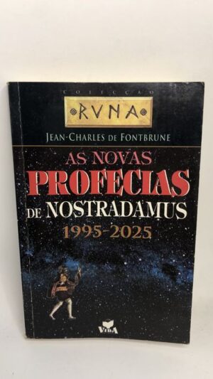 As Novas Profecias de Nostradamus 1995/2025