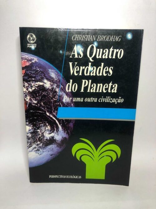 As Quatro Verdades do Planeta - Christian Brodhag