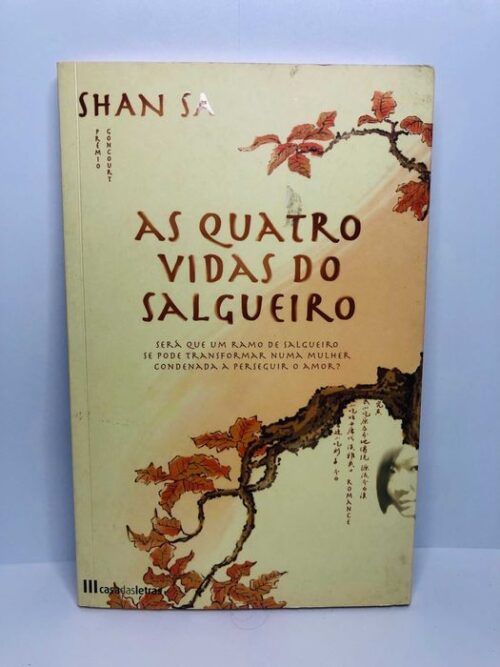 As Quatro Vidas do Salgueiro - Shan Sa