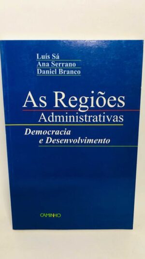 As Regiões Administrativas Democracia e desenvolvimento