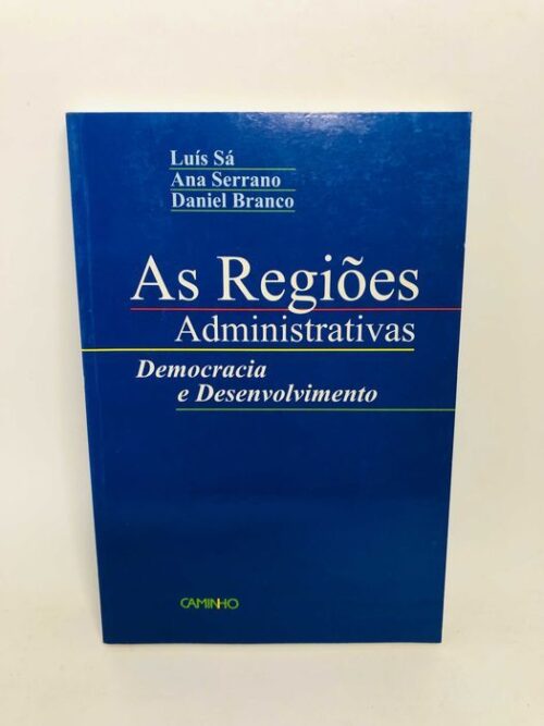 As Regiões Administrativas Democracia e desenvolvimento