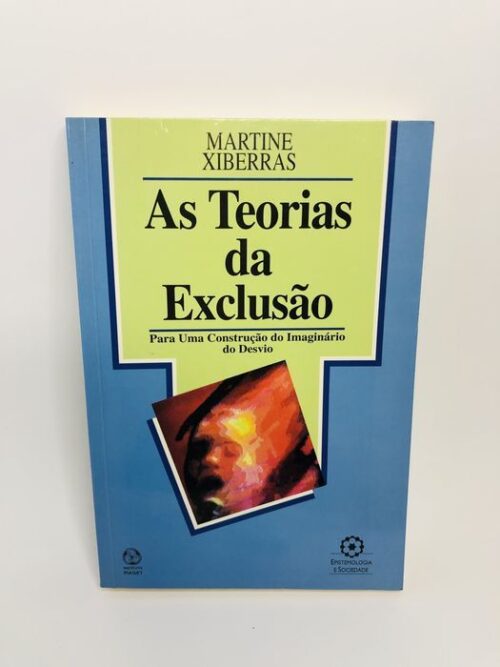 As Teorias da Exclusão - Martine Xiberras