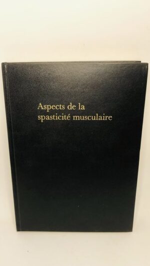 Aspects de la spasticité musculaire - W. Birkmayer