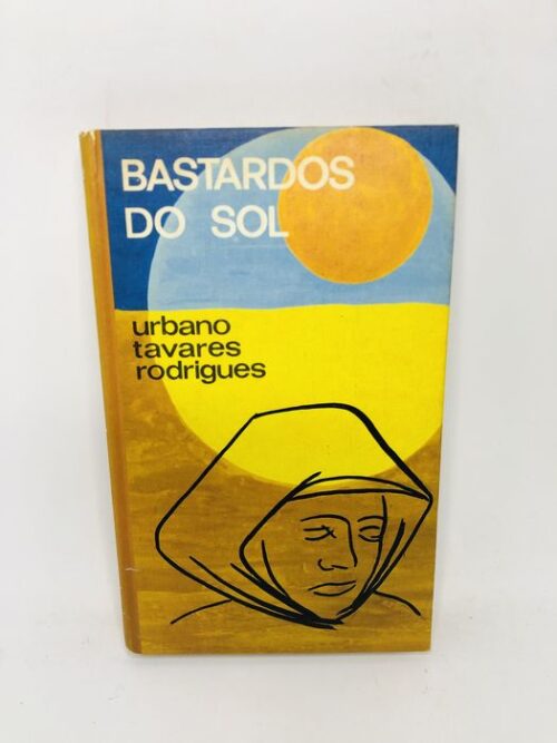 Bastardos do Sol - Urbano Tavares Rodrigues