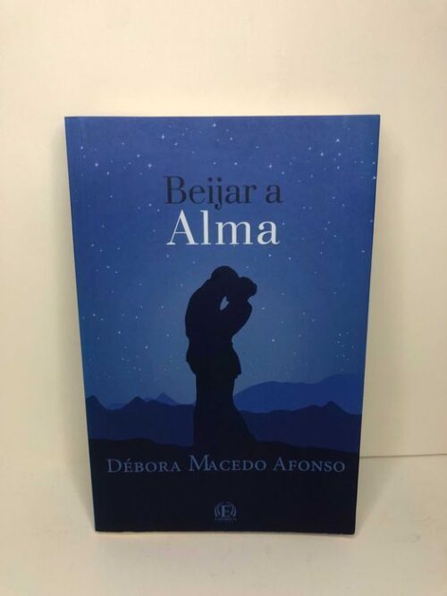 Beijar a Alma - Débora Macedo Afonso