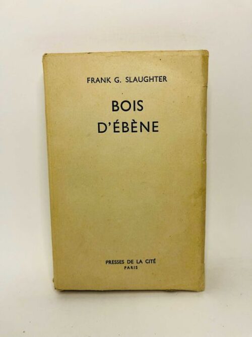 Bois d'ébène - Frank G. Slaughter