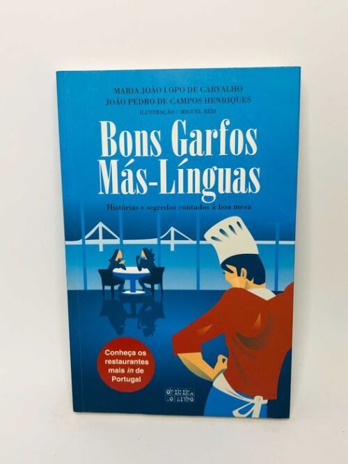 Bons Garfos Más-Línguas (Histórias e Segredos Contados a Boa Mesa)