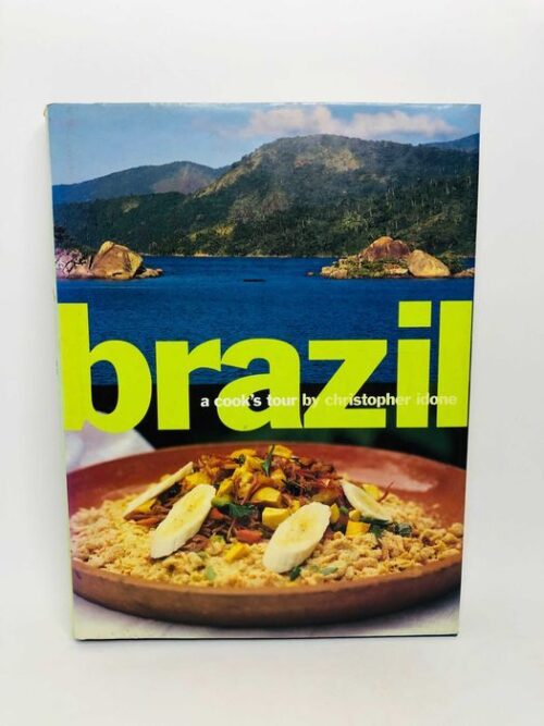 Brazil a Cook's Tour - Christopher Idone
