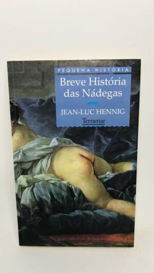 Breve História das Nádegas - Jean-Luc Hennig