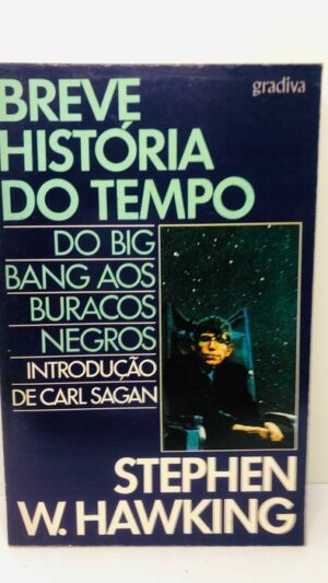 Breve História do Tempo Do Big Bang aos Buracos Negros - Carl Sagan