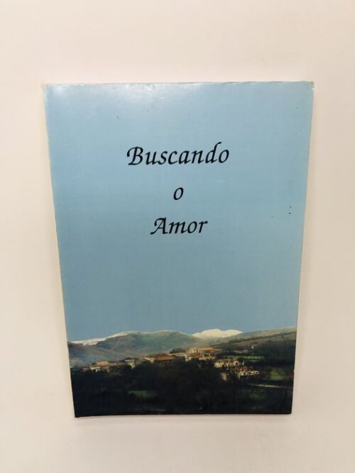 Buscando o Amor - Manuel António Amadeu