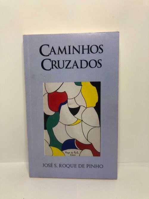 Caminhos Cruzados - José Pinho