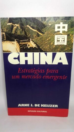 China (Estratégias Para Um Mercado Emergente)