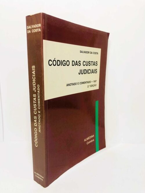 Código das Custas Judiciais (Anotado e Comentado) - Salvador da Costa
