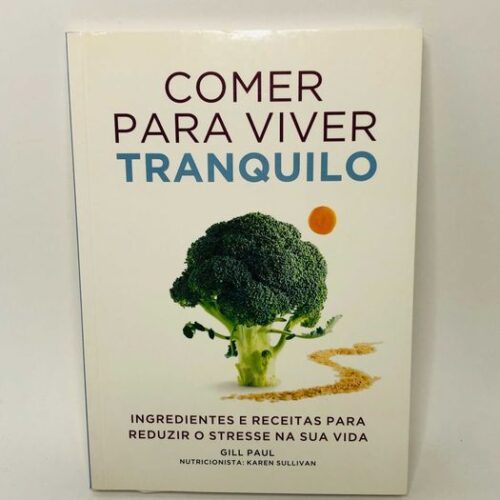 Comer para Viver Tranquilo - Gill Paul
