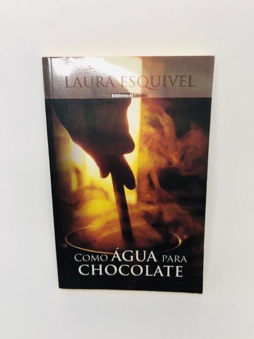 Como Água para Chocolate - Laura Esquivel