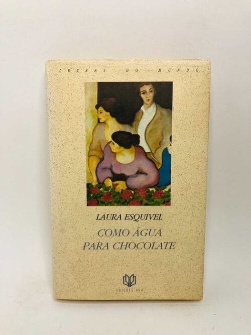 Como Água para Chocolate - Laura Esquível