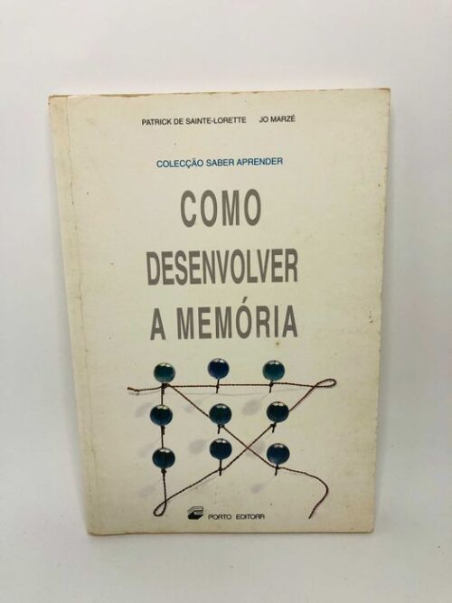 Como desenvolver a memória - Patrick de Sainte-Lorette