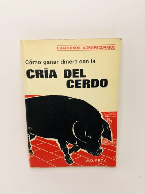 Como ganhar dinheiro com a cria do cerdo - W.D. Peck
