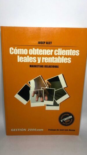 Cómo obtener clientes leales y rentables