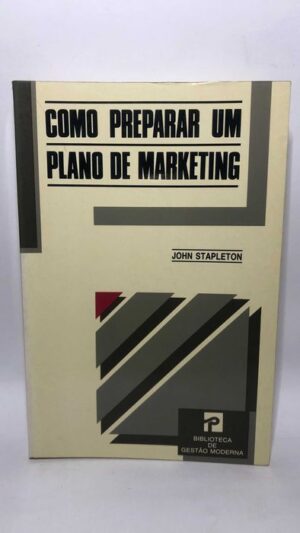 Como preparar um plano de marketing - John Stapleton