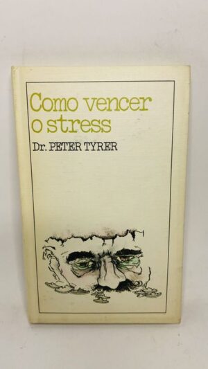 Como vencer o stress - Dr. PETER TYRER