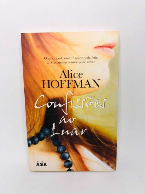 Confissões ao Luar - Alice Hoffman