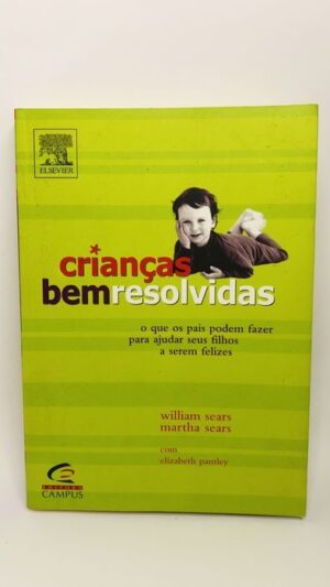 Crianças Bem Resolvidas - William Sears