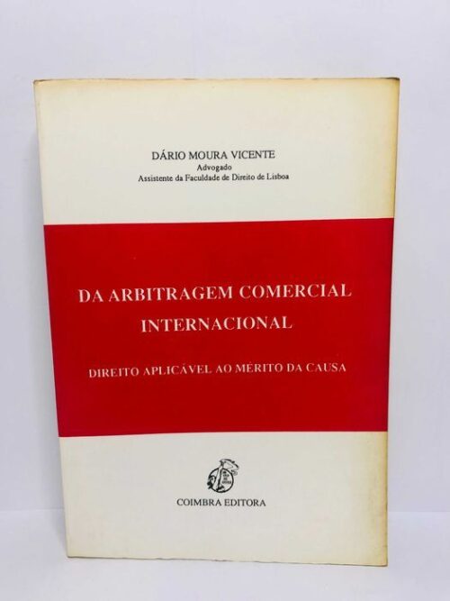 Da Arbitragem Comercial Internacional - Dário Moura Vicente