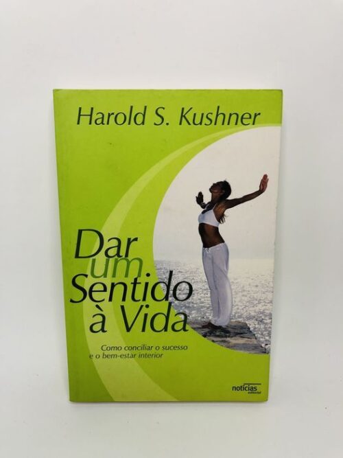 Dar um Sentido à Vida - Harold S. Kushner