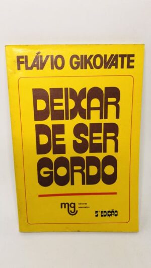 Deixar de Ser Gordo - Flávio Gikovate