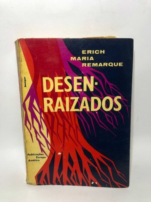 Desenraizados - Erich Maria Remarque