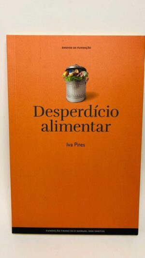 Desperdício Alimentar - Iva Pires