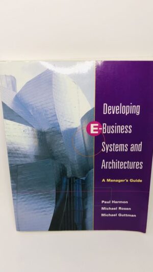 Developing E-Business Systems and Architectures