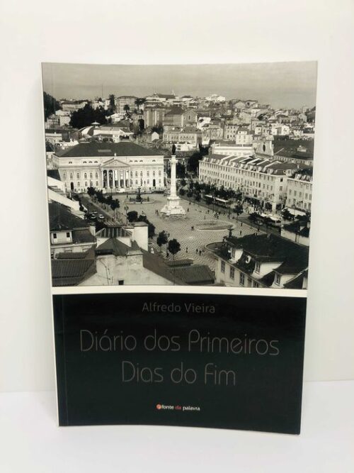 Diário dos Primeiros Dias do Fim - Alfredo Vieira