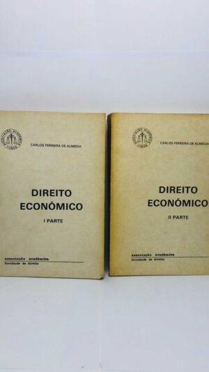 Direito Econômico I e II - Carlos Ferreira de Almeida