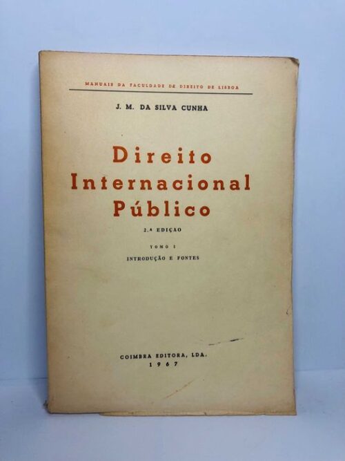 Direito Internacional Público Tomo 1 1967 – J. M. da Silva Cunha