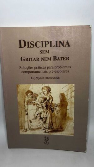 Disciplina Sem Gritar Nem Bater