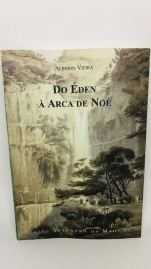 Do Éden à Arca de Noé - Alberto Vieira