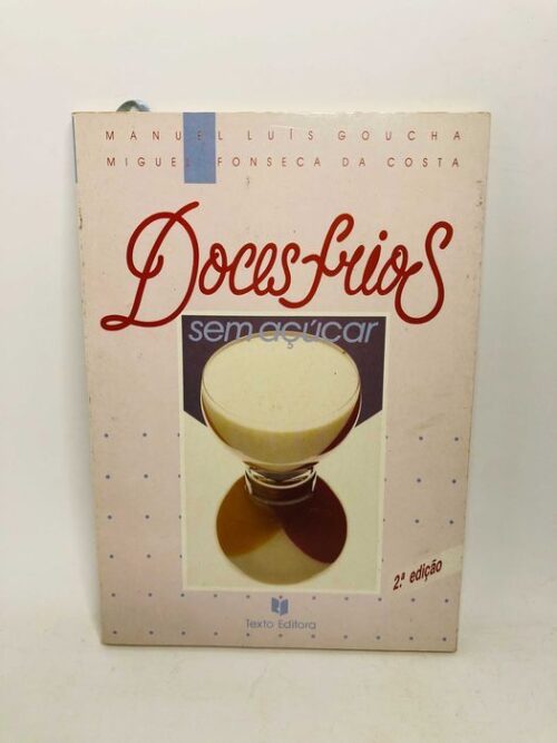 Doces Frios sem Açúcar - Manuel Luís Goucha