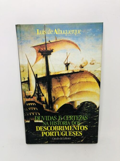Dúvidas e Certezas na História dos Descobrimentos Portugueses