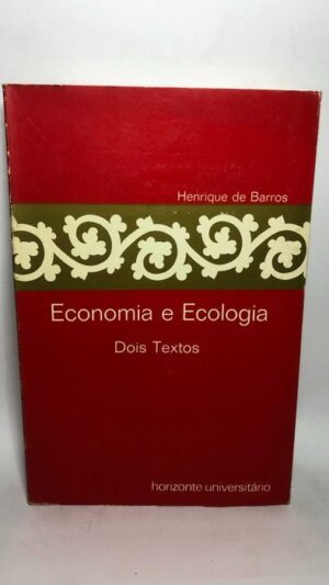 Economia e Ecologia (Dois textos)