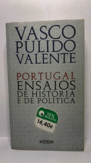 Ensaios de História e de Política - Vasco Pulido Valente