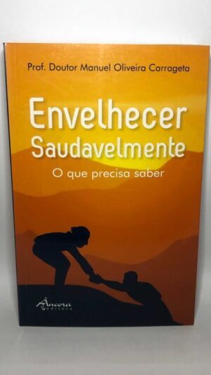 Envelhecer Saudavelmente (O que precisa saber)