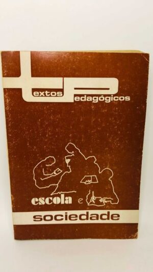 Escola e Sociedade (Textos Pedagógicos)