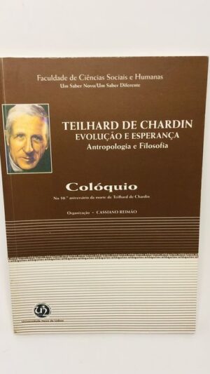 Evolução e Esperança - Teilhard de Chardin