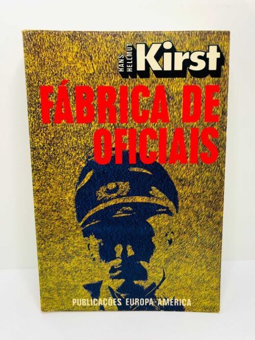 Fábrica de Oficiais - Hans Hellmut Kirst
