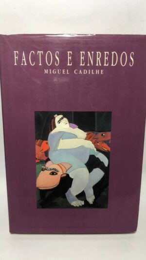 Factos e Enredos - Miguel Cadilhe