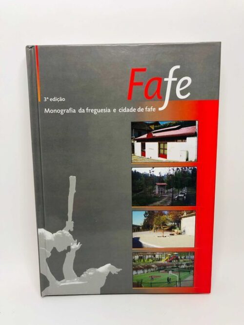 Fafe (Monografia da Freguesia e Cidade de Fafe)