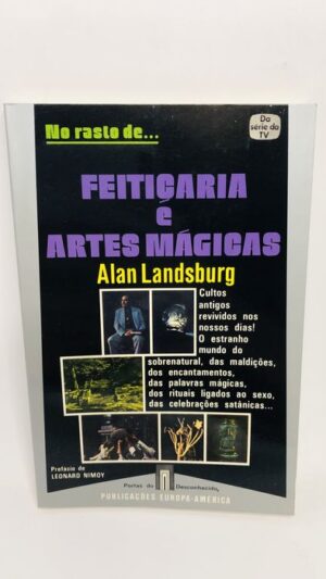 Feitiçaria e Artes Mágicas - Alan Landsburg